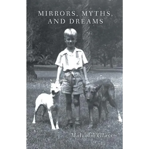 Mirrors, Myths, and Dreams