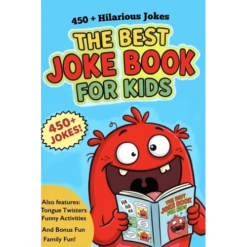 The Best Kids Joke Book For Kids: A Children's Joke Book The Whole Family Will Love!