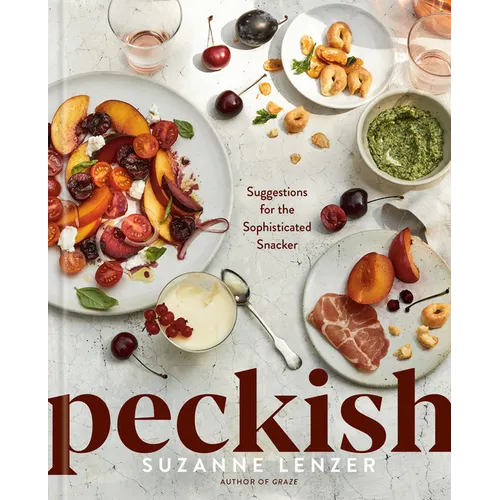 Peckish: Suggestions for the Sophisticated Snacker; A Cookbook