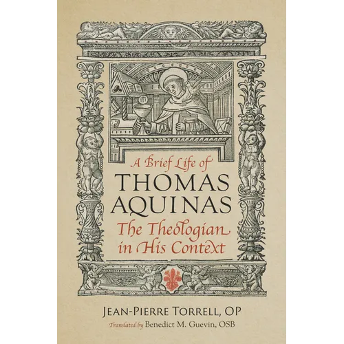 A Brief Life of Aquinas: The Theologian in His Context