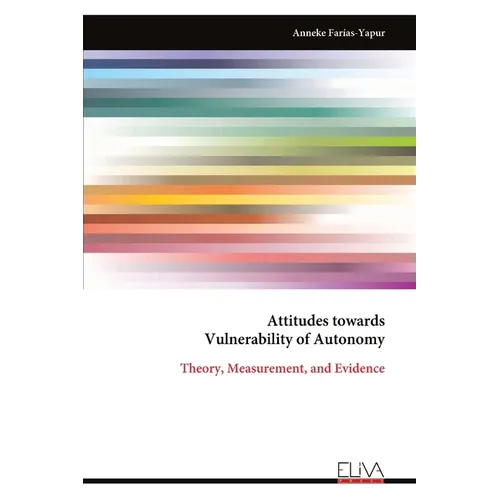 Attitudes towards Vulnerability of Autonomy: Theory, Measurement, and Evidence