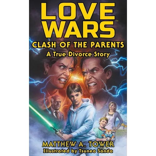 Love Wars - Clash of the Parents, A True Divorce Story - Memoir