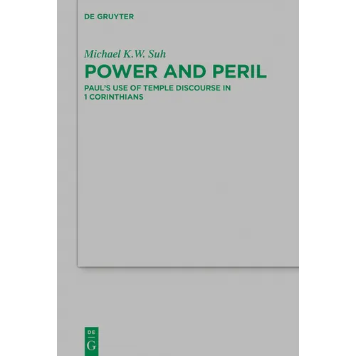 Power and Peril: Paul's Use of Temple Discourse in 1 Corinthians