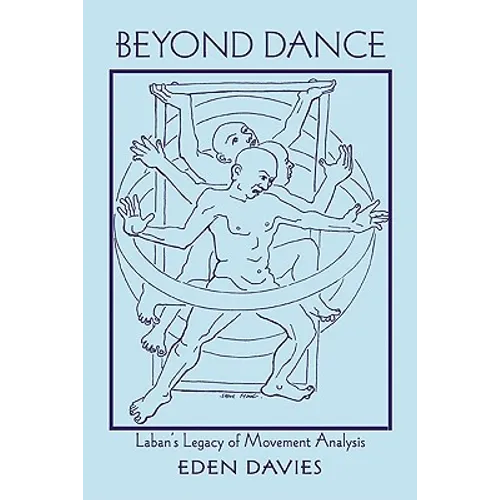 Beyond Dance: Laban's Legacy of Movement Analysis