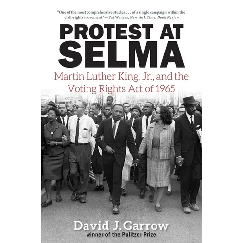 Protest at Selma: Martin Luther King, Jr., and the Voting Rights Act of 1965