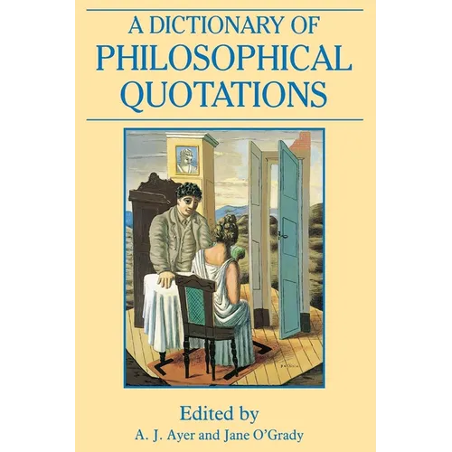 A Dictionary of Philosophical Quotations