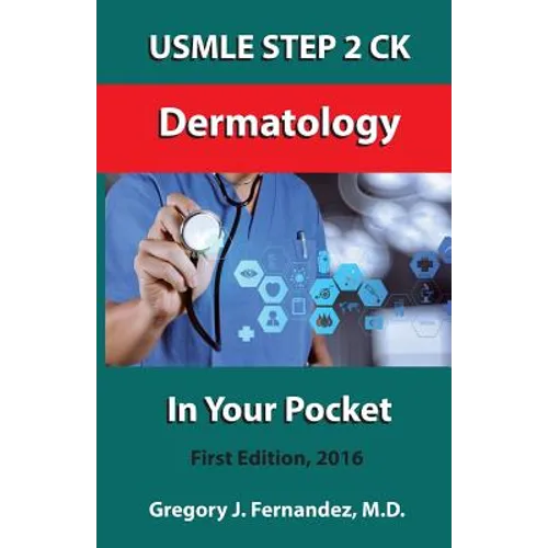 USMLE STEP 2 CK Dermatology In Your Pocket: Dermatology