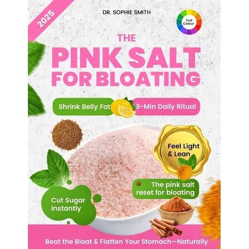 The Pink Salt for Bloating: A Proven Pink Salt Detox to Flatten Your Stomach, Burn Belly Fat & Curb Sugar Cravings Naturally - Start Your Morning Righ