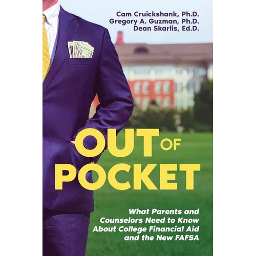 Out of Pocket: What Parents and Counselors Need to Know About College Financial Aid and the New FAFSA