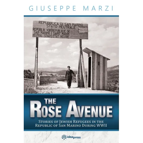 The Rose Avenue: Stories of Jewish Refugees in the Republic of San Marino during WWII
