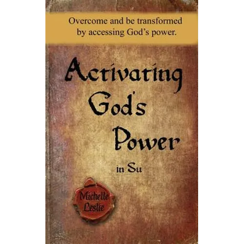 Activating God's Power in Su (Feminine Version): Overcome and be transformed by accessing God's power