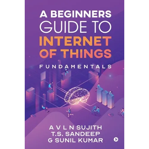 A Beginners Guide to Internet of Things: Fundamentals
