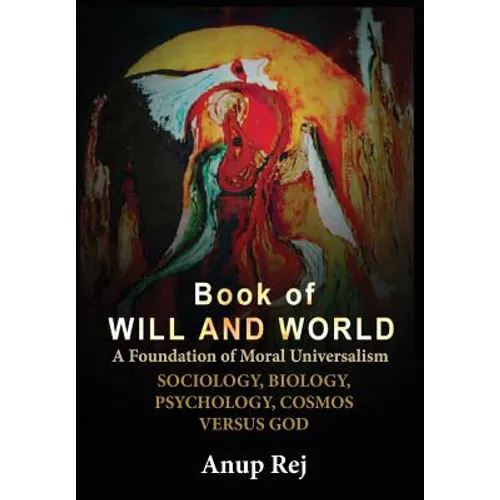Book of Will and World: Foundation of Moral Universalism