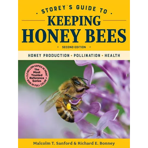 Storey's Guide to Keeping Honey Bees, 2nd Edition: Honey Production, Pollination, Health