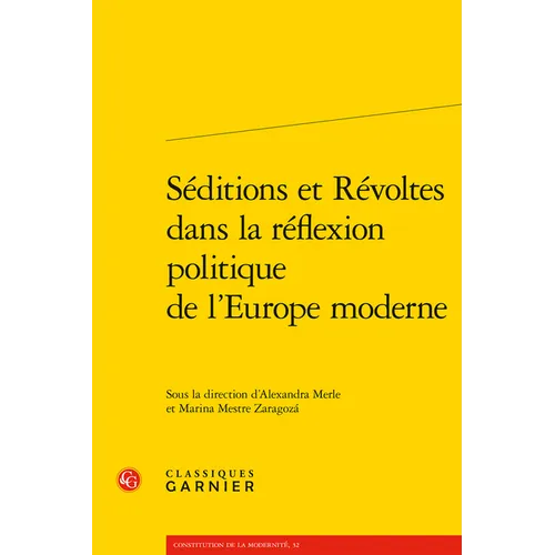 Seditions Et Revoltes Dans La Reflexion Politique de l'Europe Moderne