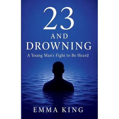 23 and Drowning: A Young Man's Fight to Be Heard