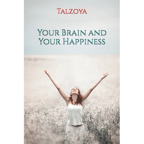 Your Brain and Your Happiness