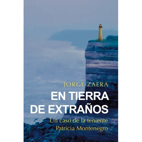 En Tierra de Extraños: Un caso de la teniente Patricia Montenegro