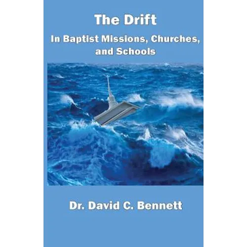 The Drift in Baptist Missions, Churches, and Schools