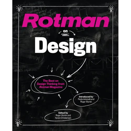 Rotman on Design: The Best on Design Thinking from Rotman Magazine