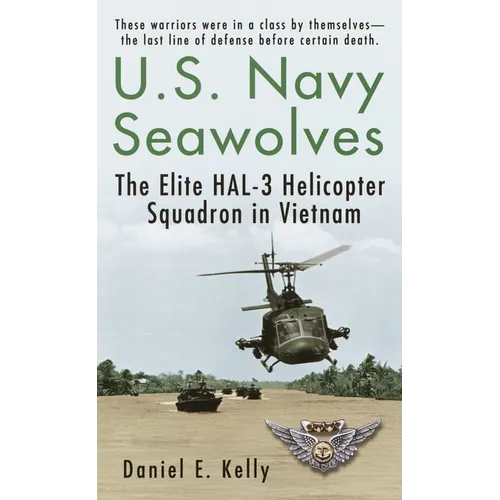 U.S.Navy Seawolves: The Elite Hal-3 Helicopter Squadron in Vietnam