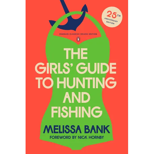 The Girls' Guide to Hunting and Fishing: 25th-Anniversary Edition (Penguin Classics Deluxe Edition)