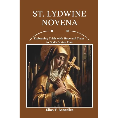 St. Lydwine Novena: Embracing Trials with Hope and Trust in God's Divine Plan