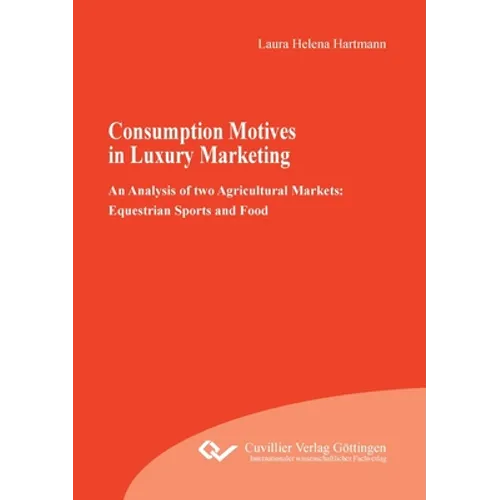 Consumption Motives in Luxury Marketing: An Analysis of two Agricultural Markets: Equestrian Sports and Food