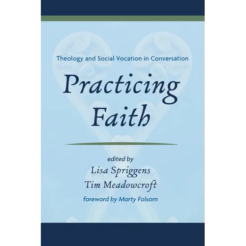 Practicing Faith: Theology and Social Vocation in Conversation