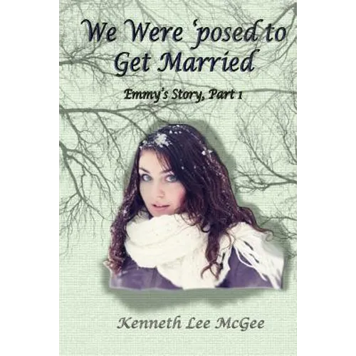 We Were 'posed to Get Married: Emmy's Story, Part 1