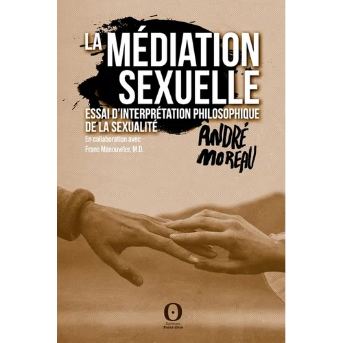 La médiation sexuelle: Essai d'interprétation philosophique de la sexualité