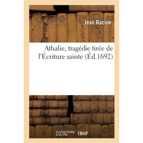 Athalie, tragédie tirée de l'Écriture sainte
