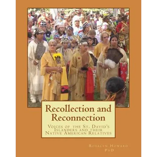 Recollection and Reconnection: Voices of the St. David's Islanders and Their Native American Relatives