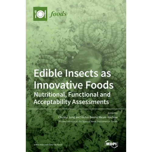 Edible Insects as Innovative Foods: Nutritional, Functional and Acceptability Assessments