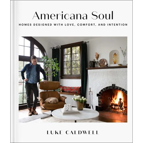 Americana Soul: Homes Designed with Love, Comfort, and Intention