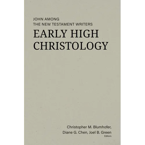 Early High Christology: John Among the New Testament Writers