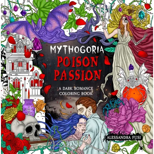 Mythogoria: Poison Passion: A Dark Romance Coloring Book