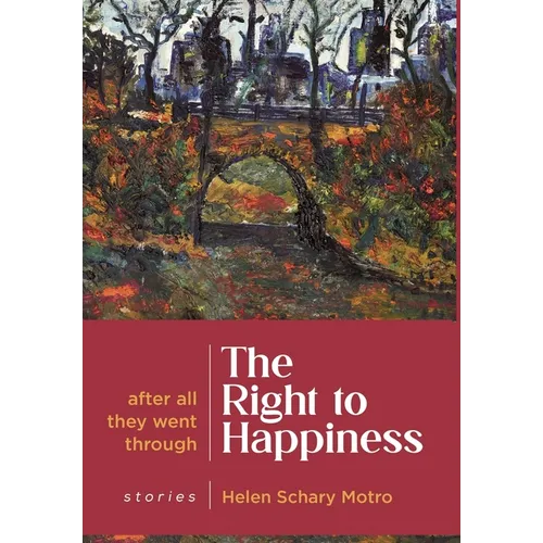 The Right to Happiness: After all they went through. Stories