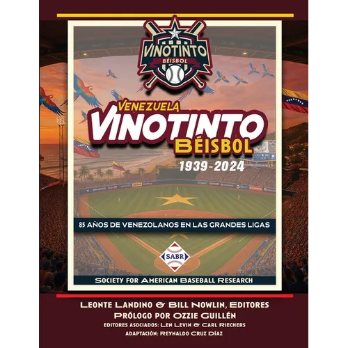 Vinotinto Venezuela Béisbol, 1939-2024: 85 Años de los Venezolanos en las Grandes Ligas