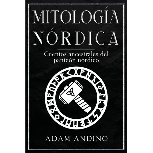 Mitología Nórdica: Cuentos ancestrales del panteón nórdico