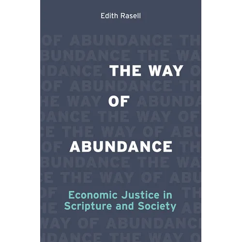 The Way of Abundance: Economic Justice in Scripture and Society