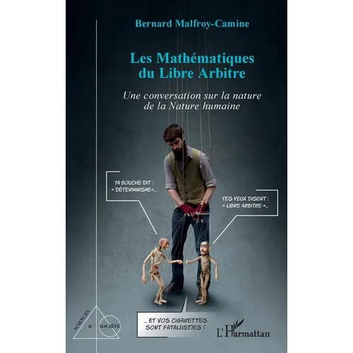 Les Mathématiques du Libre Arbitre: Une conversation sur la nature de la Nature humaine