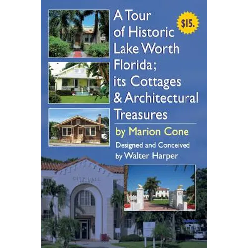 A Tour of Lake Worth Florida its Cottages & Architectural Treasures