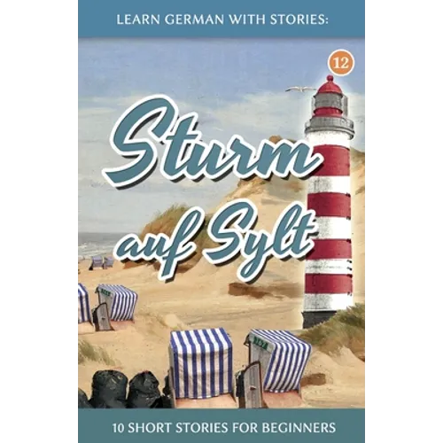 Learn German With Stories: Sturm auf Sylt - 10 Short Stories For Beginners