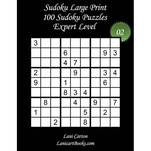 Sudoku Large Print - Expert Level - Nｰ2: 100 Expert Sudoku Puzzles - Puzzle Big Size (8.3"x8.3") and Large Print (36 points)
