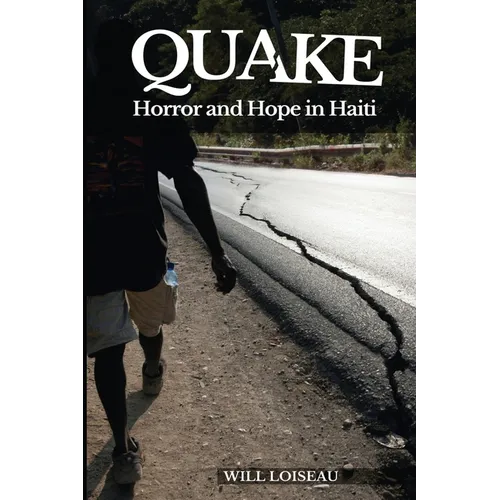 Quake: Horror and Hope in Haiti