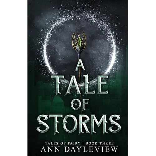 A Tale of Storms: Tales of Fairy Book 3