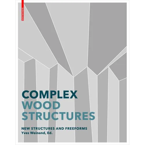 Advanced Timber Structures: Architectural Designs and Digital Dimensioning