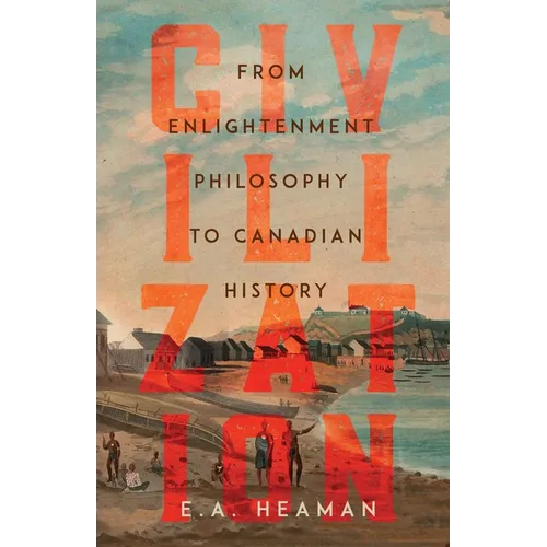 Civilization: From Enlightenment Philosophy to Canadian History