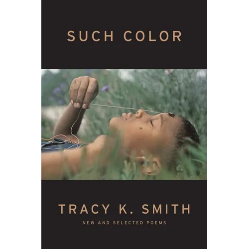 Such Color: New and Selected Poems